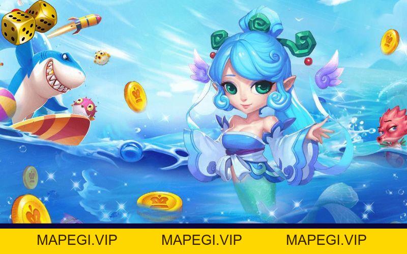 Bắn Cá Cô Tiên - Đắm Mình Cùng Các “Thiên Thần” Đại Dương - MAPEGI